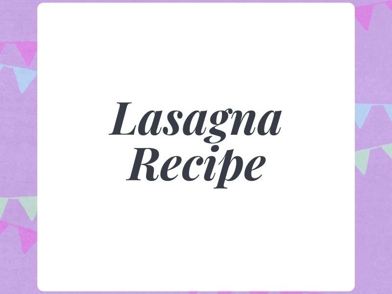 Lasagna Recipe